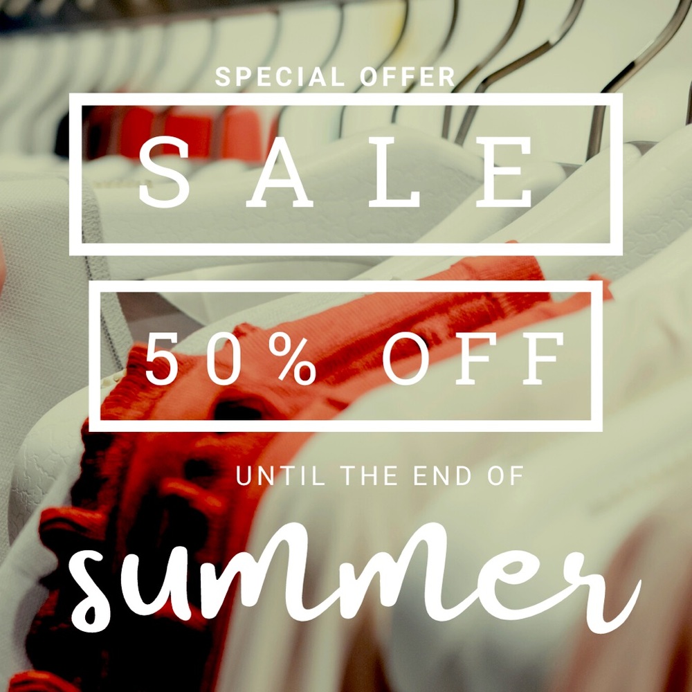 EVERYTHING YOU SEE 50% NOW UNTIL SEPTEMBER 22